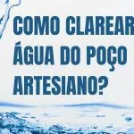 capa como clarear a água do poço artesiano