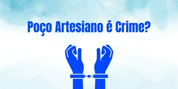 foto capa artigo poço artesiano é crime