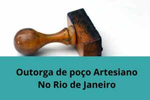 outorga de poço artesiano no rio de Janeiro
